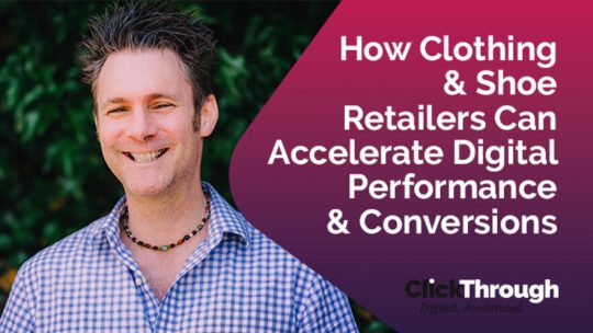 How clothing and shoe retailers can accelerate conversions