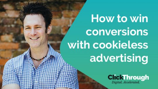 How to Win Conversions with Cookiesless Advertising